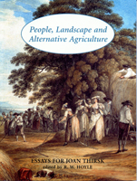 People, Landscape and Alternative Agriculture: Essays for Joan Thirsk